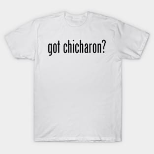 Got Chicharon? Filipino Food Humor Design by AiReal Apparel T-Shirt